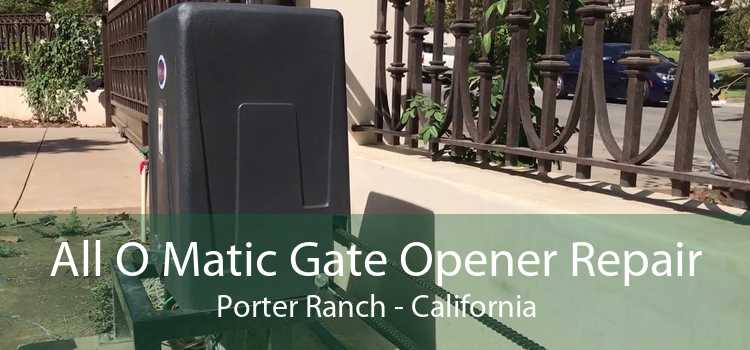 All O Matic Gate Opener Repair Porter Ranch - California