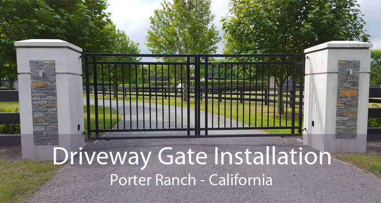 Driveway Gate Installation Porter Ranch - California