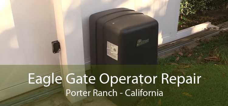 Eagle Gate Operator Repair Porter Ranch - California