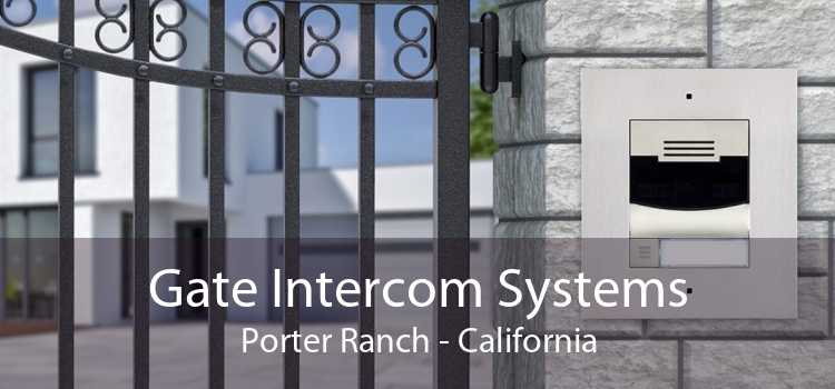 Gate Intercom Systems Porter Ranch - California