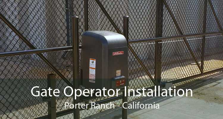 Gate Operator Installation Porter Ranch - California