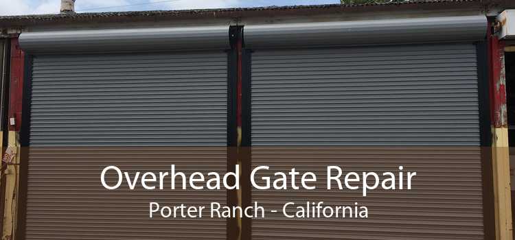 Overhead Gate Repair Porter Ranch - California