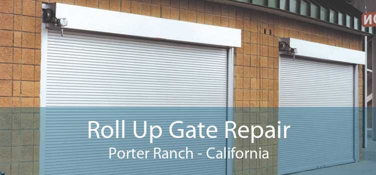 Roll Up Gate Repair Porter Ranch - California